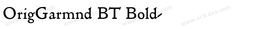 OrigGarmnd BT Bold字体转换